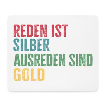 Reden ist silber Ausreden sind Gold - Mousepad (Querformat) - Weiß - Vorne