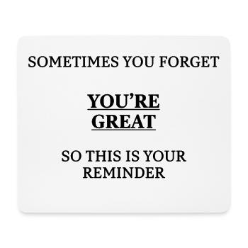 Sometimes You Forget You're Great Gift Friend - Mouse Pad (horizontal) - white - Front