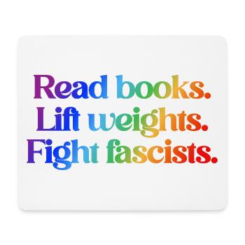 Read books. Lift weights. Fight fascists. - Mousepad (Querformat) - Weiß - Vorne