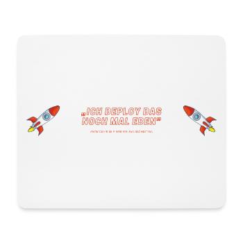 Ich deploy das noch mal eben - Mousepad (Querformat) - Weiß - Vorne