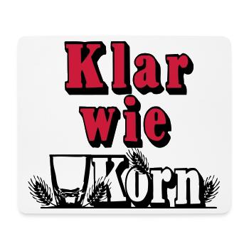 Korn , Party , Weizenkorn ,Klar wie Korn (25) - Mousepad (Querformat) - Weiß - Vorne