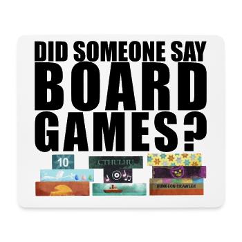 Did someone say board games? Brettspiele - Mousepad (Querformat) - Weiß - Vorne