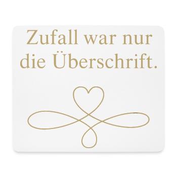 Zufall war nur die Überschrift - Mousepad (Querformat) - Weiß - Vorne