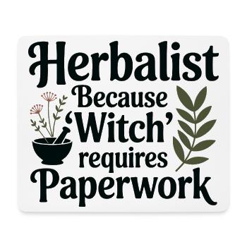 Herbalist Because Witch Requires Paperwork - Mouse Pad (horizontal) - white - Front