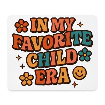 In My Favorite Child Era Daughter Families Humor - Mouse Pad (horizontal) - white - Front