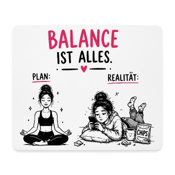  Balance Ist Alles Plan Versus Realität Lustiger - Mousepad (Querformat) - Weiß - Vorne