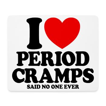 Today is one of those days with menstrual pain – funny - Mouse Pad (horizontal) - white - Front