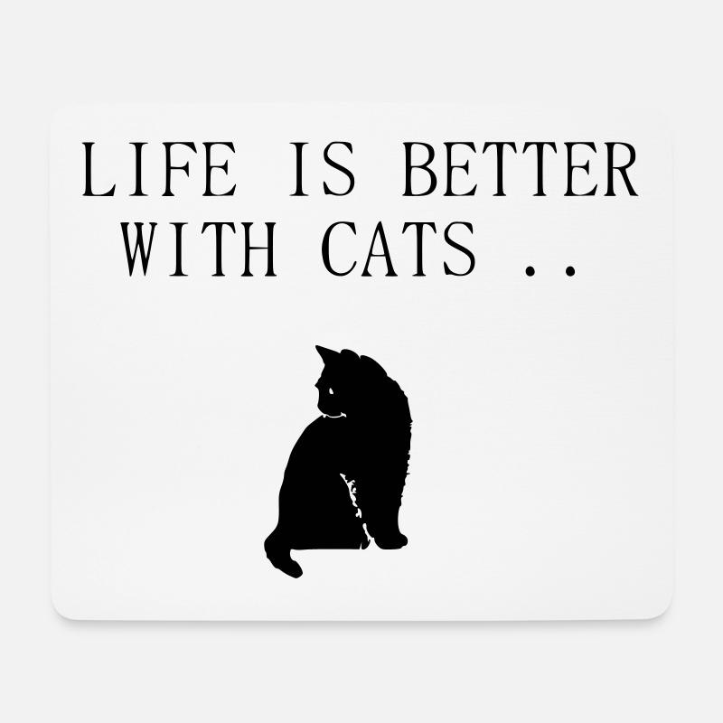 Katzen Spruch Life is better with cats - Mousepad (Querformat) - Weiß