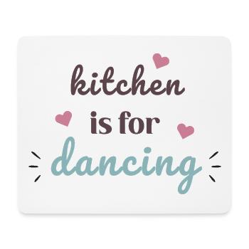 Kitchen Is For Dancing Cute Cooking Quote Design - Mouse Pad (horizontal) - white - Front