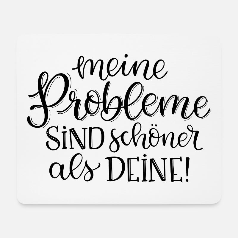 Meine Probleme sind schöner als deine! - Mousepad (Querformat) - Weiß