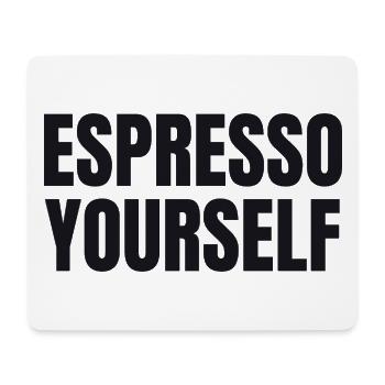 Espresso Yourself - Funny Coffee Shirt - Mouse Pad (horizontal) - white - Front