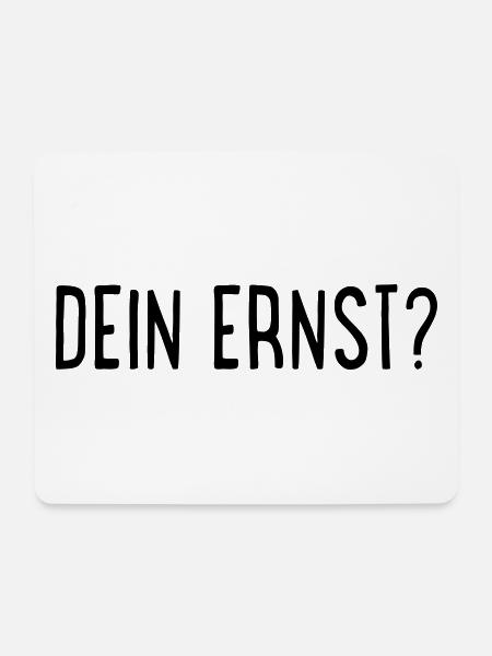 Dein Ernst? - Mousepad (Querformat) - Weiß