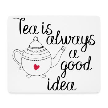 tea is always a good idea 2c - Mouse Pad (horizontal) - white - Front