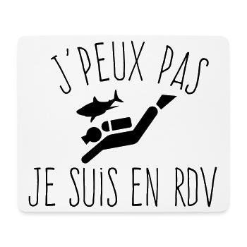 J'peux pas je suis en RDV - Humour Plongée - Tapis de souris (format paysage) - blanc - Devant