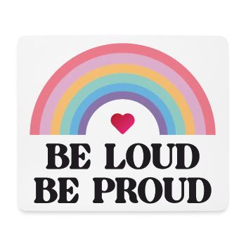 LGBT Pride Month - Sei laut, sei stolz - Mousepad (Querformat) - Weiß - Vorne