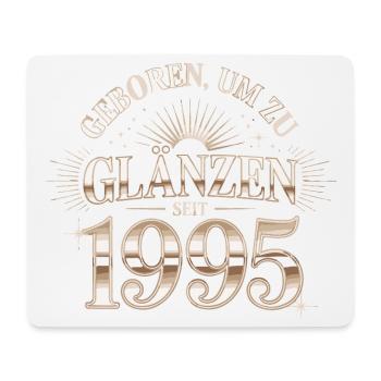 Geboren um zu Glänzen 1995 - Mousepad (Querformat) - Weiß - Vorne
