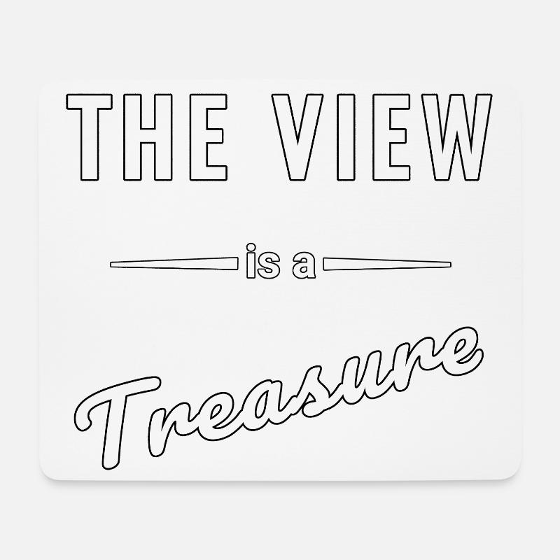The View is a Treasure – Spruch - Mousepad (Querformat) - Weiß