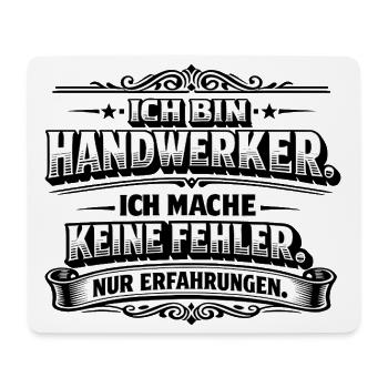 Ich bin Handwerker Keine Fehler Nur Erfahrungen - Mousepad (Querformat) - Weiß - Vorne