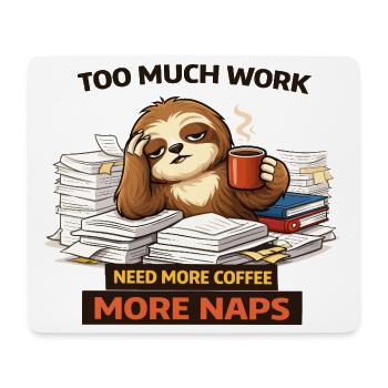 Zu viel Arbeit Faulheit Kaffee Nickerchen - Mousepad (Querformat) - Weiß - Vorne