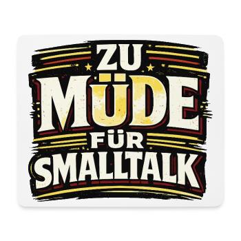 ZU MÜDE FÜR SMALLTALK lustiger Statement Spruch - Mousepad (Querformat) - Weiß - Vorne