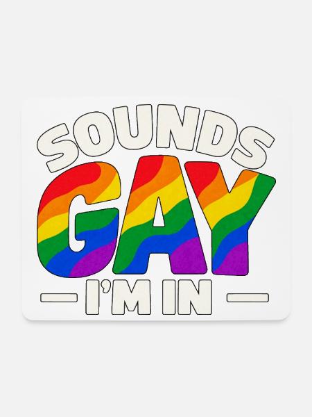 Sounds Gay I'm In – Regenbogen Pride Spruch - Mousepad (Querformat) - Weiß
