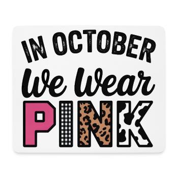 Rosa Oktober: Im Oktober tragen wir Pink - Mousepad (Querformat) - Weiß - Vorne