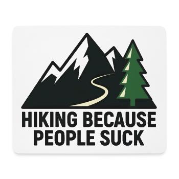Hiking because people are annoying - Mouse Pad (horizontal) - white - Front