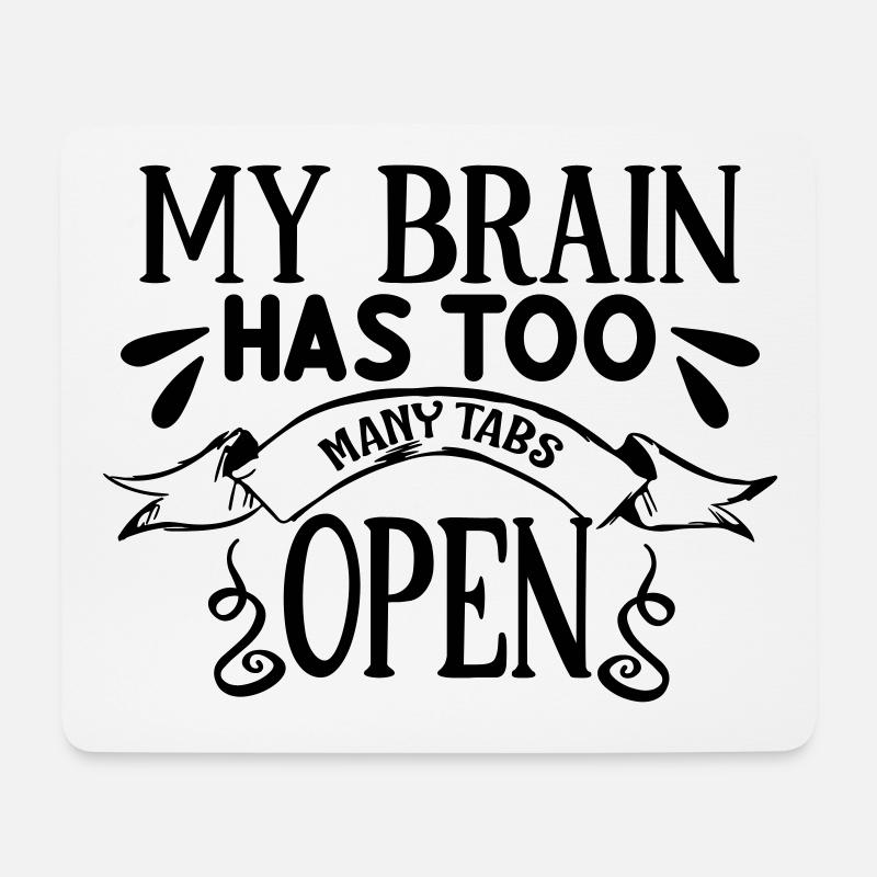 My Brain Has Too Many Tabs Open - Mousepad (Querformat) - Weiß