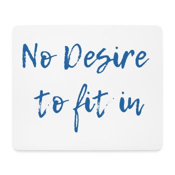 No Desire to fit in - Mousepad (Querformat) - Weiß - Vorne