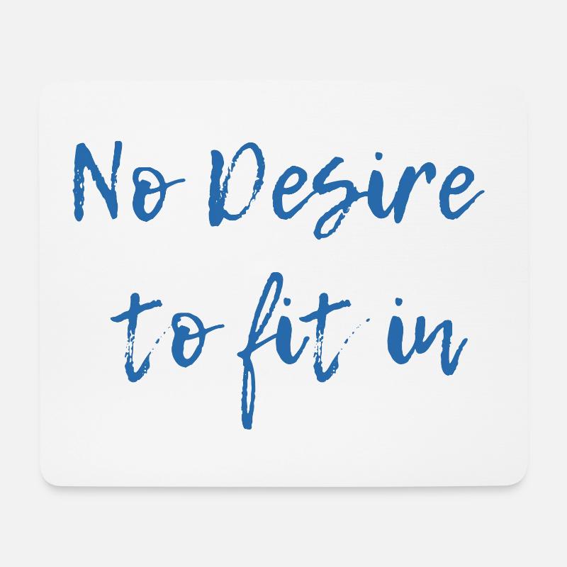 No Desire to fit in - Mousepad (Querformat) - Weiß