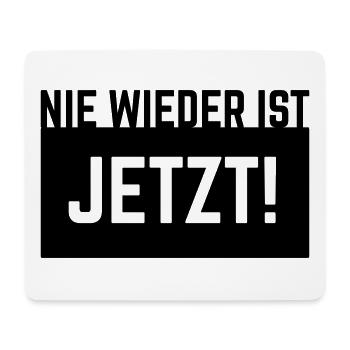 Nie Wieder Ist Jetzt! (Gegen Rechts / Black) - Mousepad (Querformat) - Weiß - Vorne