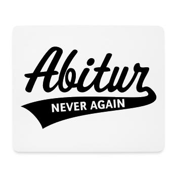 Abitur – Never Again (Abiturient / Abi / Black) - Mousepad (Querformat) - Weiß - Vorne