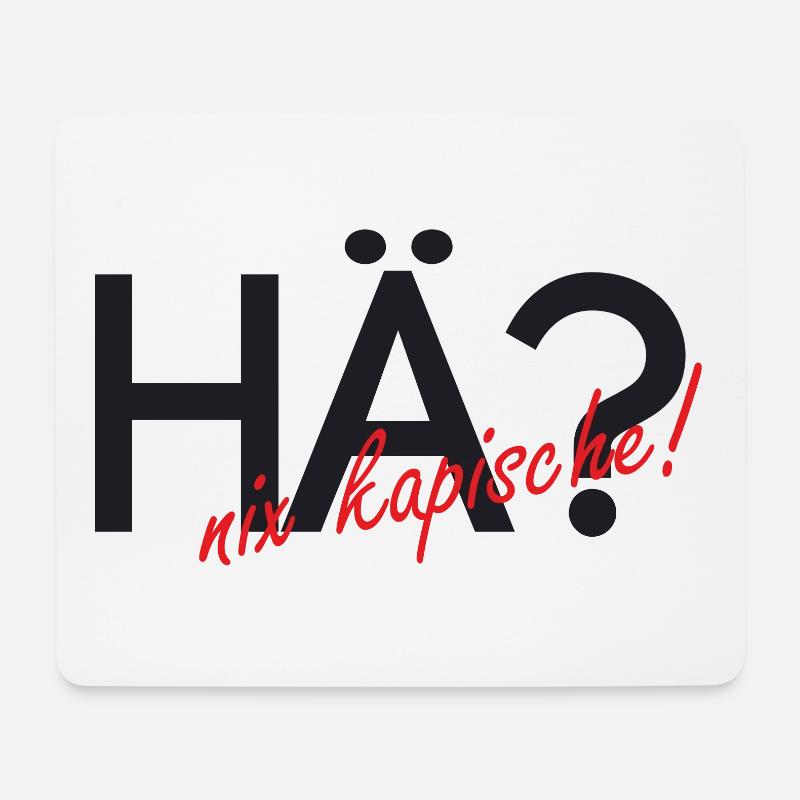 Hä?, nix kapische! - Mousepad (Querformat) - Weiß