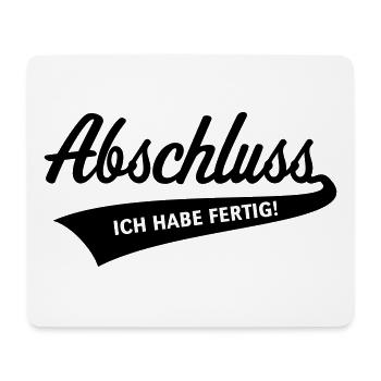 Abschluss – Ich Habe Fertig! (Schulabschluss / B) - Mousepad (Querformat) - Weiß - Vorne