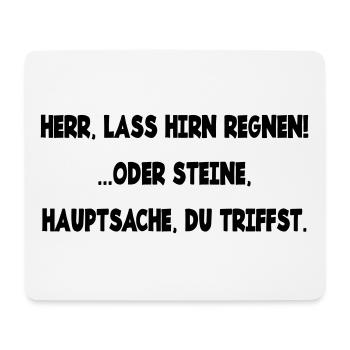 Herr lass Hirn regnen oder Steine genervt Laune - Mousepad (Querformat) - Weiß - Vorne