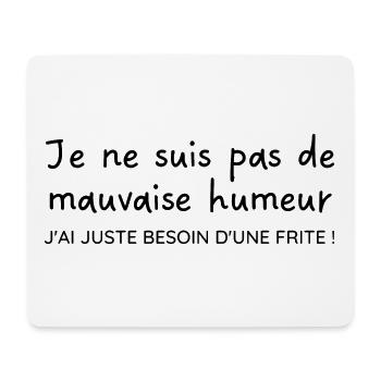 Juste besoin d'une frite | Idée cadeau - Tapis de souris (format paysage) - blanc - Devant