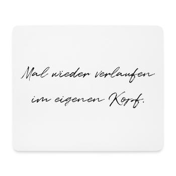 Mal Wieder Verlaufen Im Eigenen Kopf Fun Geschenk - Mousepad (Querformat) - Weiß - Vorne