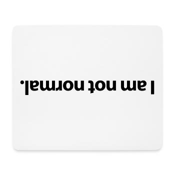 I Am Not Normal | Humor party couples funny sayings - Mouse Pad (horizontal) - white - Front