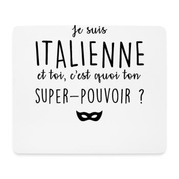 Je suis italienne, c'est quoi ton super-pouvoir ? - Tapis de souris (format paysage) - blanc - Devant