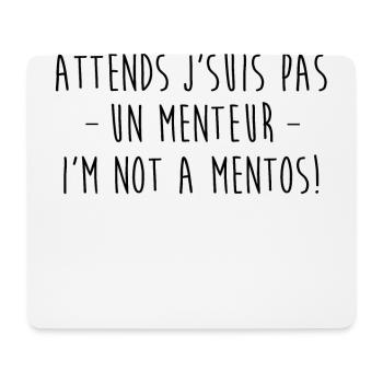 Je suis pas un menteur, I’m not a mentos ! - Tapis de souris (format paysage) - blanc - Devant