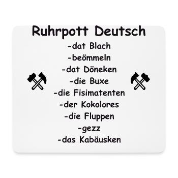 Ruhrpott Deutsch, Sprüche,Spruch Ruhrgebiet ,Humor - Mousepad (Querformat) - Weiß - Vorne