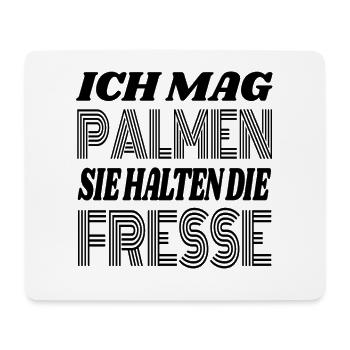 Ich mag Palmen Sie Halten die Fresse - Mousepad (Querformat) - Weiß - Vorne