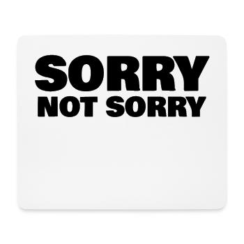 SORRY NOT SORRY - Mousepad (Querformat) - Weiß - Vorne