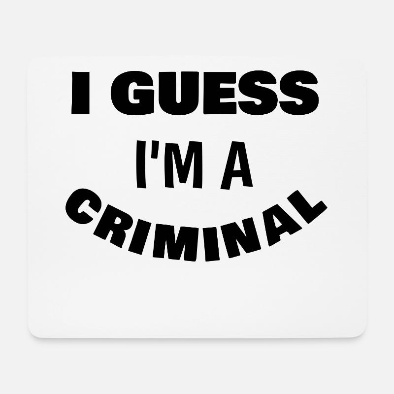i guess I'm a criminal - Mousepad (Querformat) - Weiß