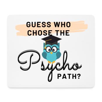 Guess who chose the Psycho path? - Mouse Pad (horizontal) - white - Front