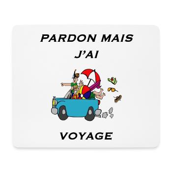 Pardon mais j'ai voyage - Tapis de souris (format paysage) - blanc - Devant