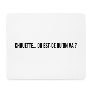 Chouette... Où est-ce qu'on va ? - Tapis de souris (format paysage) - blanc - Devant