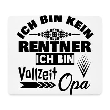 ICH BIN KEIN RENTNER ICH BIN VOLLZEIT OPA - Mousepad (Querformat) - Weiß - Vorne