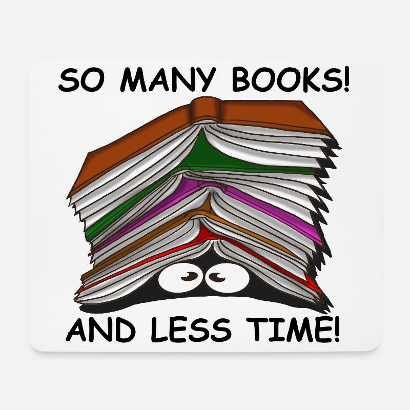 So many books! So little time! Reading a book - Mouse Pad (horizontal) - white