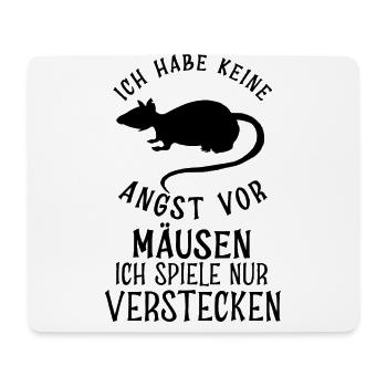 Keine Angst vor Mäusen Lustiger Spruch - Mousepad (Querformat) - Weiß - Vorne